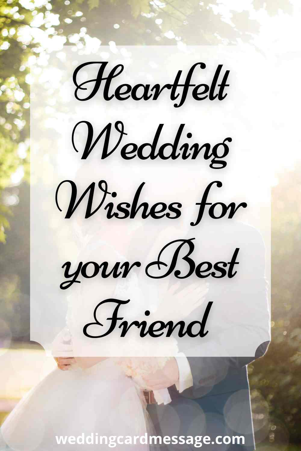 Heartfelt Wedding Wishes for your Best Friend - Wedding Card Message