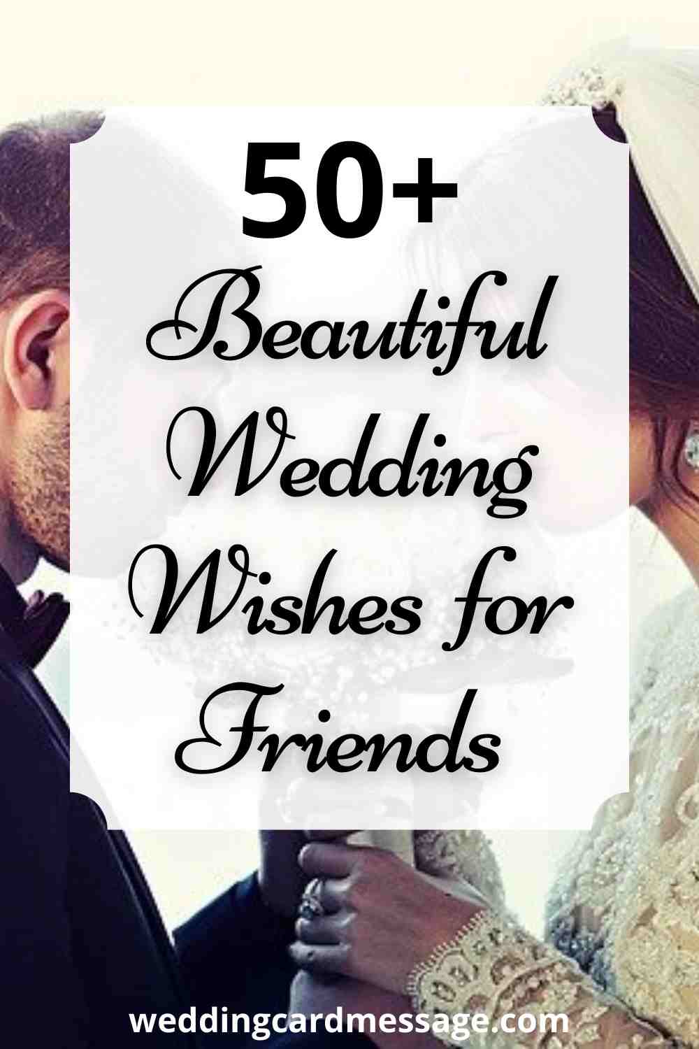 50+ Beautiful Wedding Wishes for Friends - Wedding Card Message