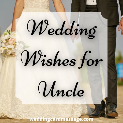 Heartfelt Wedding Wishes for your Uncle